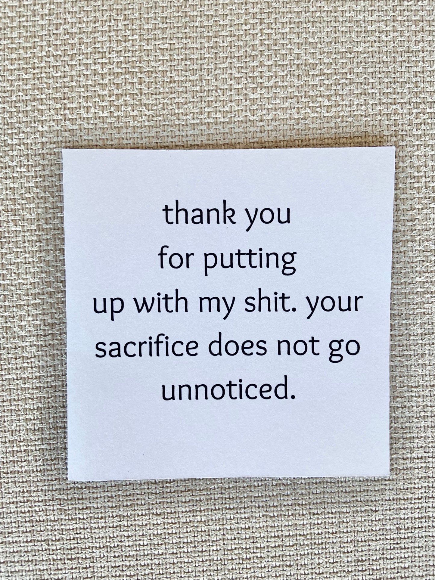Post card - “thank you for putting up with my…”